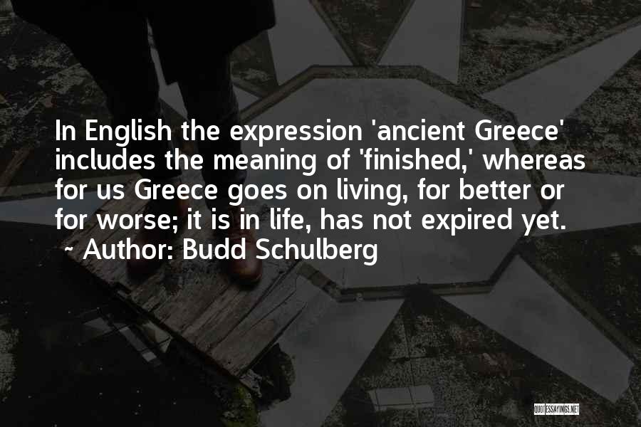Ancient Greece Quotes By Budd Schulberg