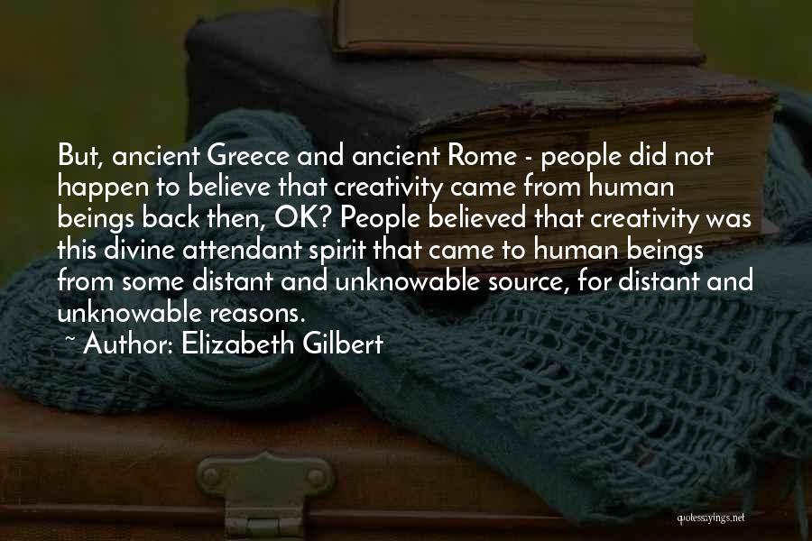 Ancient Greece Quotes By Elizabeth Gilbert