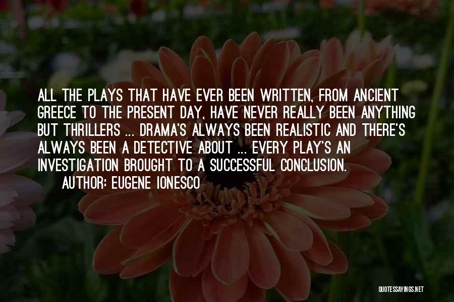 Ancient Greece Quotes By Eugene Ionesco