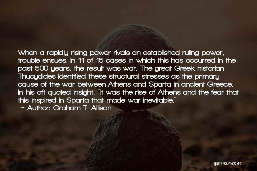 Ancient Greece Quotes By Graham T. Allison