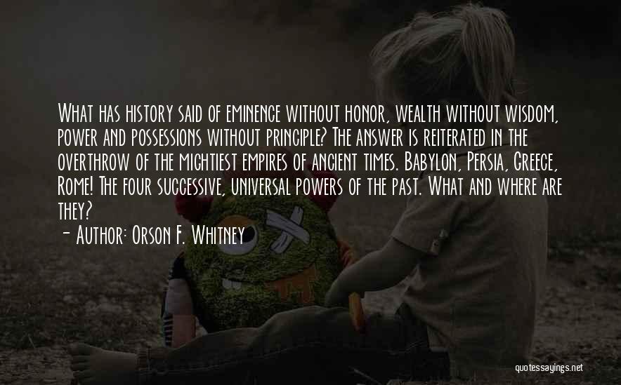 Ancient Greece Quotes By Orson F. Whitney