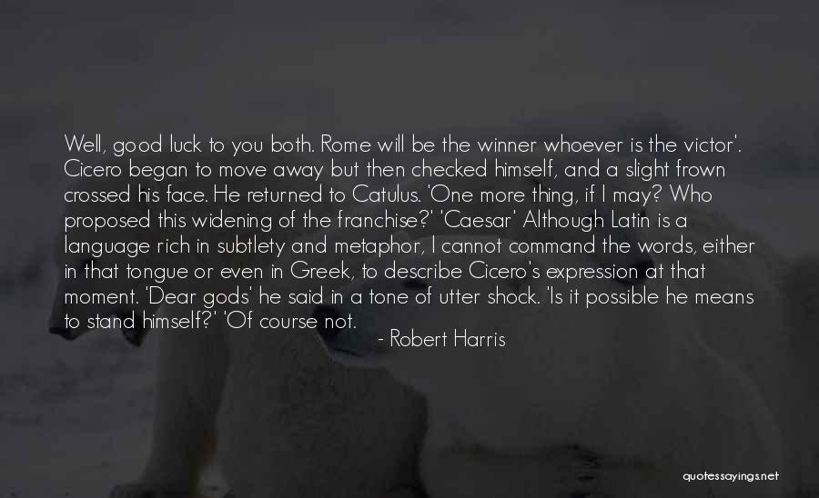 Ancient Greek Language Quotes By Robert Harris Ancient Greek Language Quotes By Robert Harris