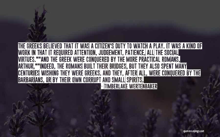 Ancient Greek Theatre Quotes By Timberlake Wertenbaker Ancient Greek Theatre Quotes By Timberlake Wertenbaker
