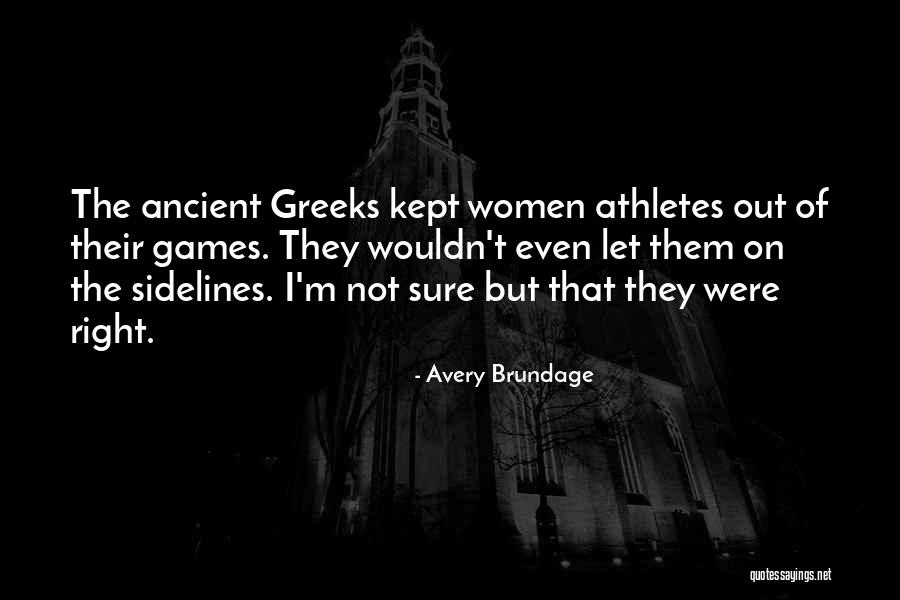 Ancient Greeks Quotes By Avery Brundage Ancient Greeks Quotes By Avery Brundage
