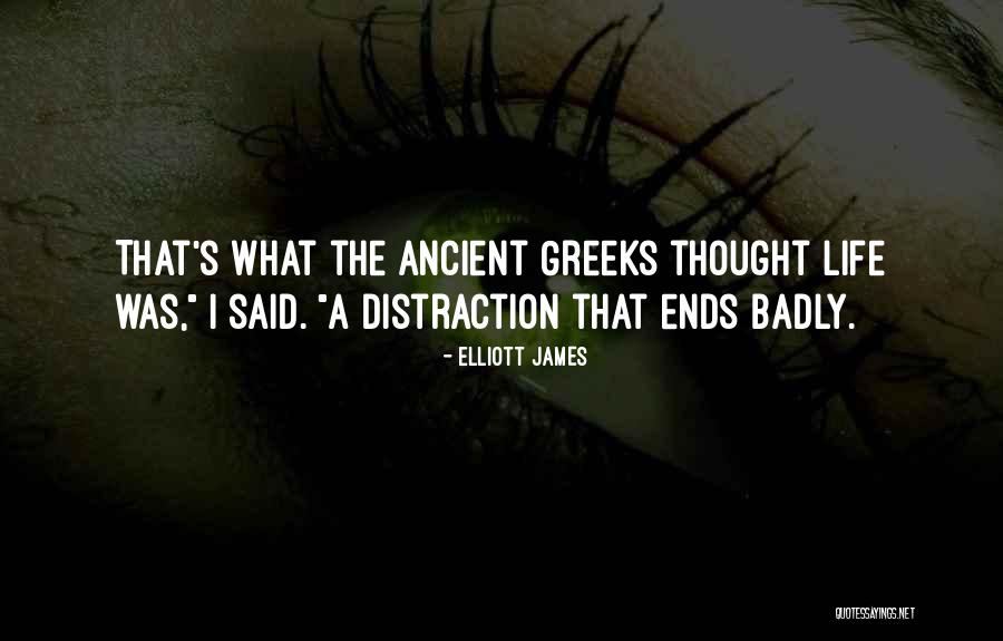 Ancient Greeks Quotes By Elliott James Ancient Greeks Quotes By Elliott James