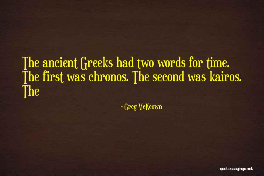 Ancient Greeks Quotes By Greg McKeown Ancient Greeks Quotes By Greg McKeown