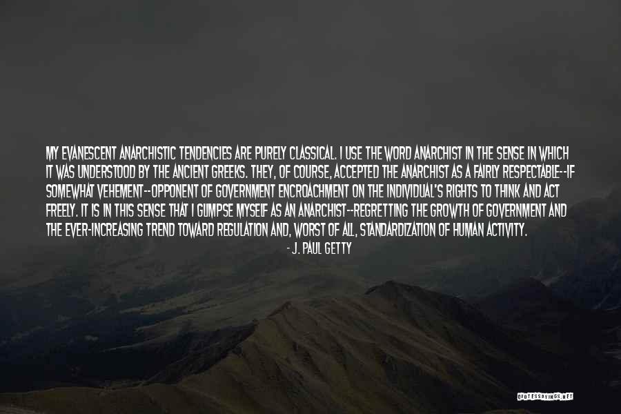 Ancient Greeks Quotes By J. Paul Getty Ancient Greeks Quotes By J. Paul Getty