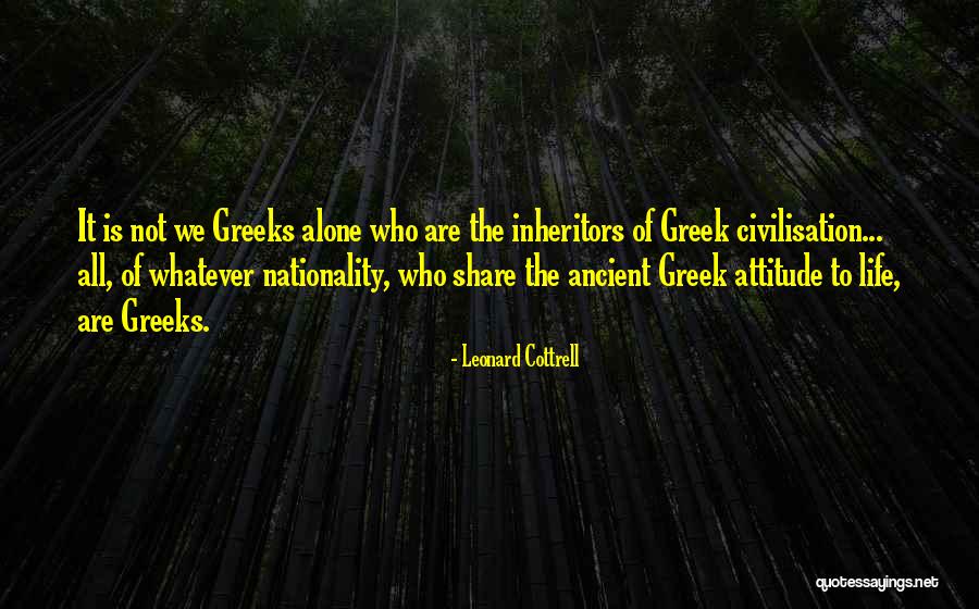 Ancient Greeks Quotes By Leonard Cottrell Ancient Greeks Quotes By Leonard Cottrell
