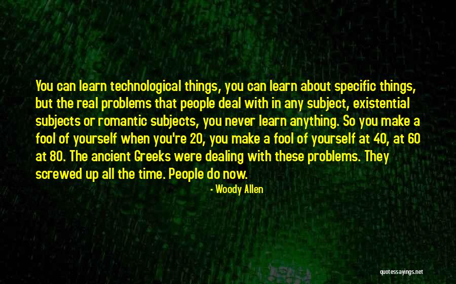 Ancient Greeks Quotes By Woody Allen Ancient Greeks Quotes By Woody Allen