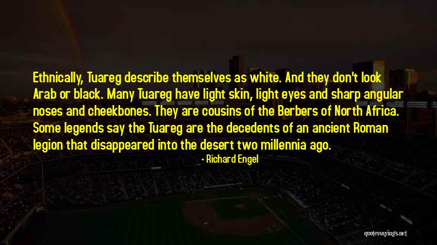 Ancient Legends Quotes By Richard Engel Ancient Legends Quotes By Richard Engel