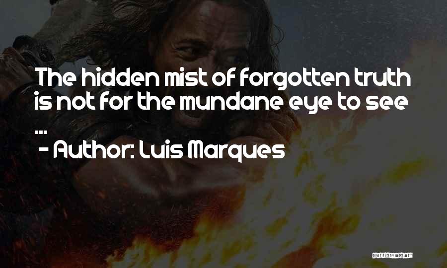 Ancient Occult Quotes By Luis Marques