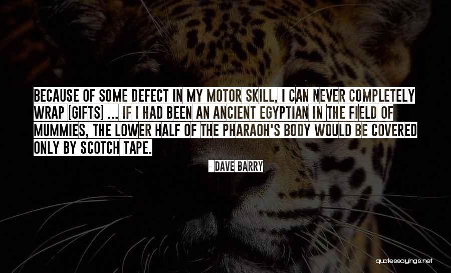 Ancient Pharaoh Quotes By Dave Barry Ancient Pharaoh Quotes By Dave Barry