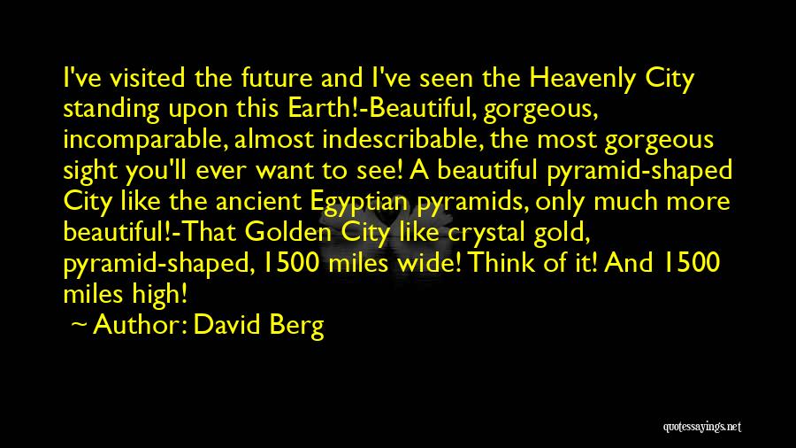 Ancient Pyramid Quotes By David Berg