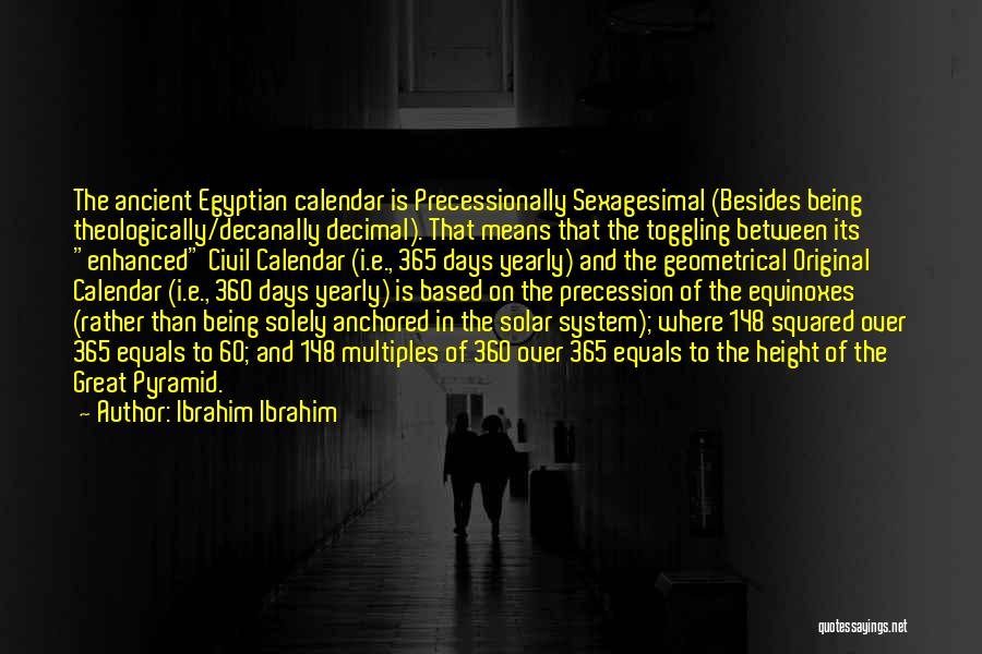 Ancient Pyramid Quotes By Ibrahim Ibrahim