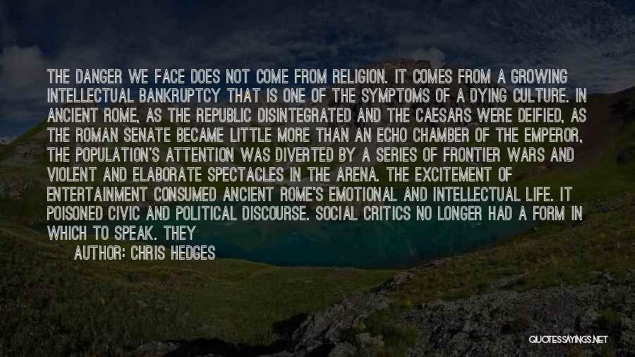 Ancient Roman Emperor Quotes By Chris Hedges