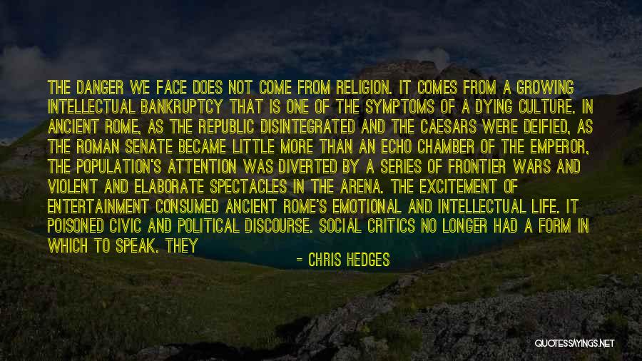 Ancient Roman Religion Quotes By Chris Hedges Ancient Roman Religion Quotes By Chris Hedges