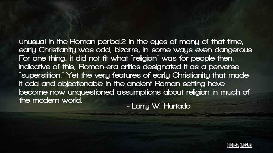 Ancient Roman Religion Quotes By Larry W. Hurtado