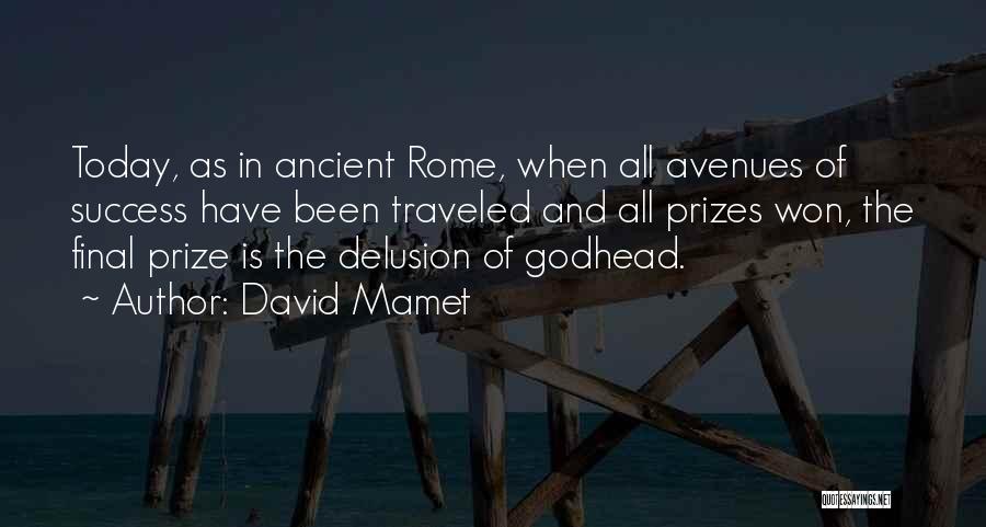 Ancient Rome Quotes By David Mamet