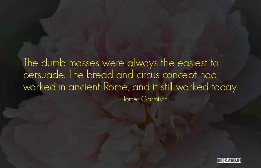 Ancient Rome Quotes By James Garmisch Ancient Rome Quotes By James Garmisch