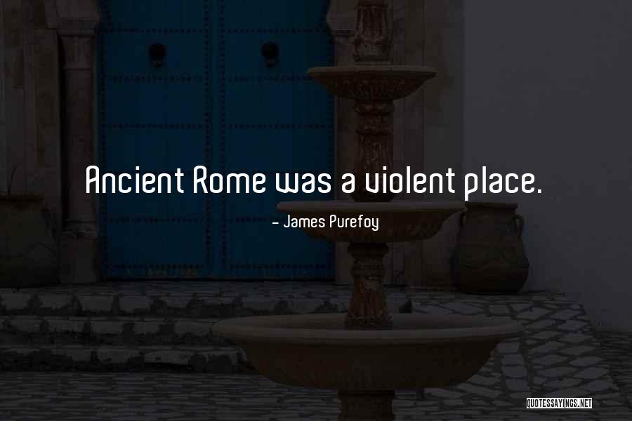 Ancient Rome Quotes By James Purefoy Ancient Rome Quotes By James Purefoy