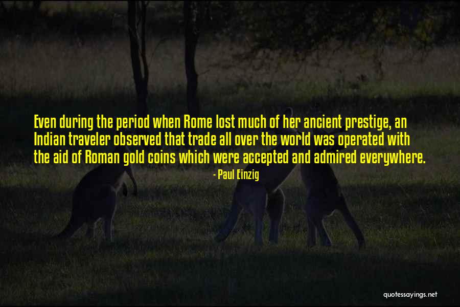 Ancient Rome Quotes By Paul Einzig Ancient Rome Quotes By Paul Einzig