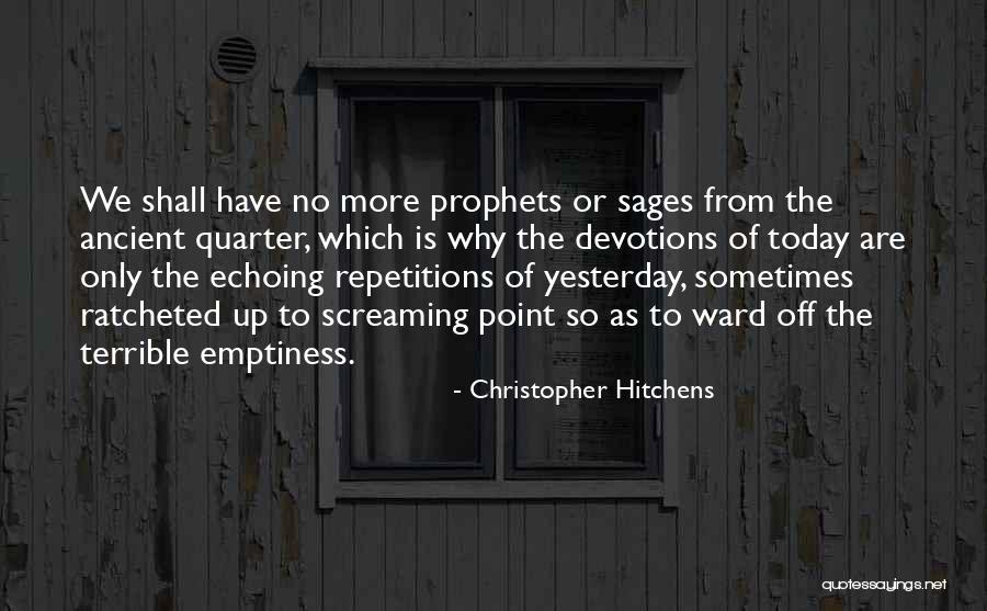 Ancient Sages Quotes By Christopher Hitchens Ancient Sages Quotes By Christopher Hitchens