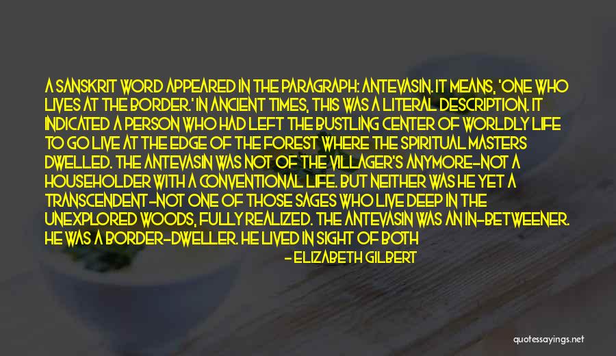 Ancient Sages Quotes By Elizabeth Gilbert Ancient Sages Quotes By Elizabeth Gilbert