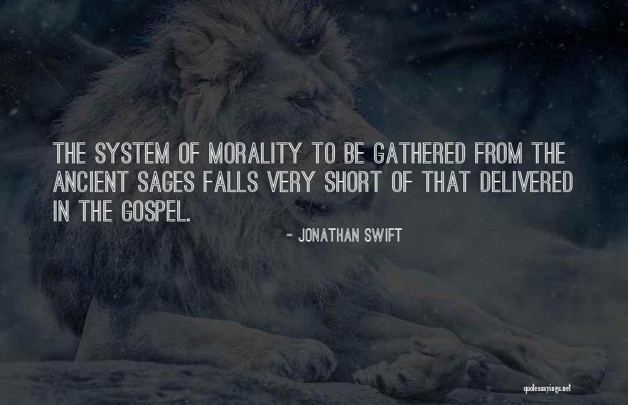 Ancient Sages Quotes By Jonathan Swift Ancient Sages Quotes By Jonathan Swift