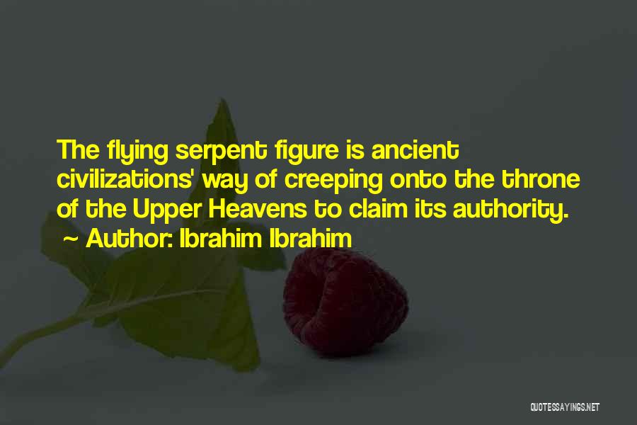 Ancient Serpent Quotes By Ibrahim Ibrahim