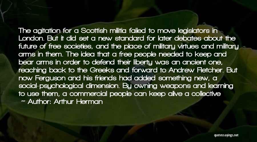 Ancient Societies Quotes By Arthur Herman