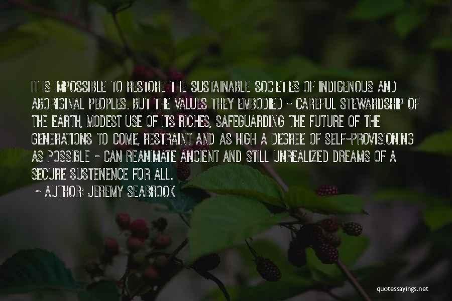 Ancient Societies Quotes By Jeremy Seabrook