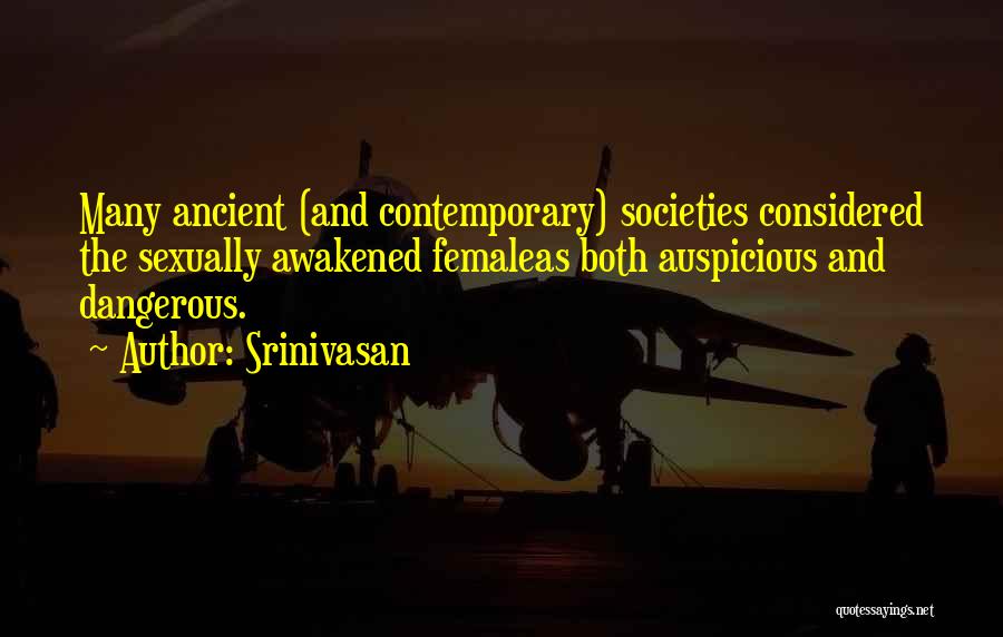 Ancient Societies Quotes By Srinivasan