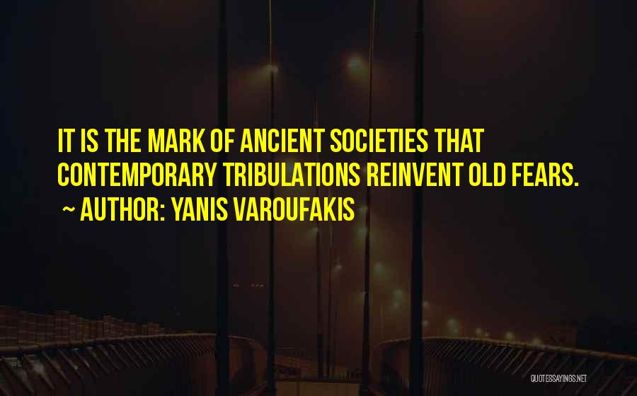 Ancient Societies Quotes By Yanis Varoufakis