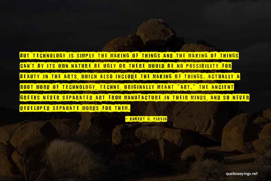 Ancient Technology Quotes By Robert M. Pirsig Ancient Technology Quotes By Robert M. Pirsig