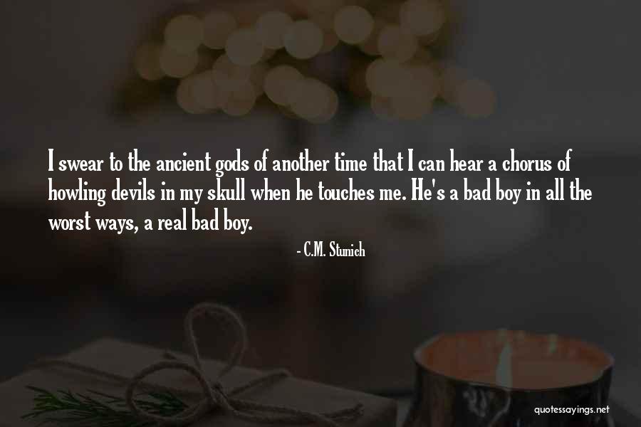 Ancient Time Quotes By C.M. Stunich Ancient Time Quotes By C.M. Stunich