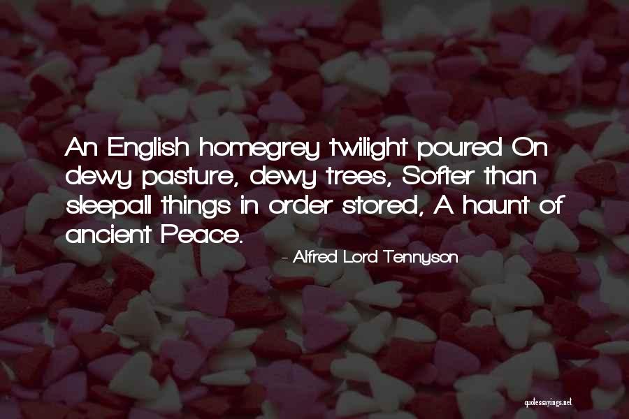 Ancient Trees Quotes By Alfred Lord Tennyson