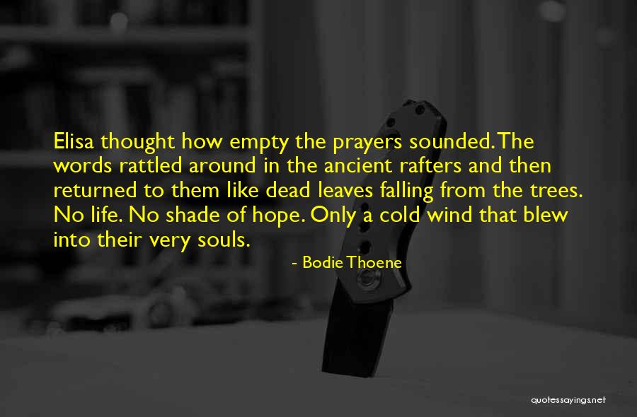 Ancient Trees Quotes By Bodie Thoene Ancient Trees Quotes By Bodie Thoene