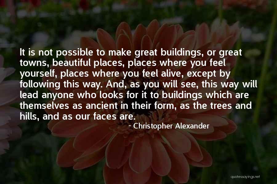 Ancient Trees Quotes By Christopher Alexander Ancient Trees Quotes By Christopher Alexander