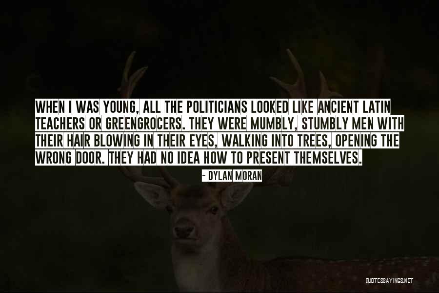 Ancient Trees Quotes By Dylan Moran