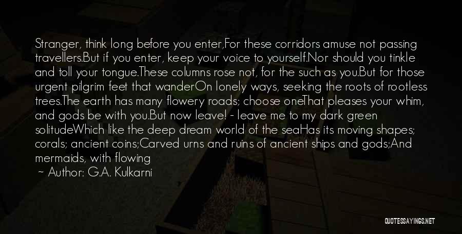 Ancient Trees Quotes By G.A. Kulkarni