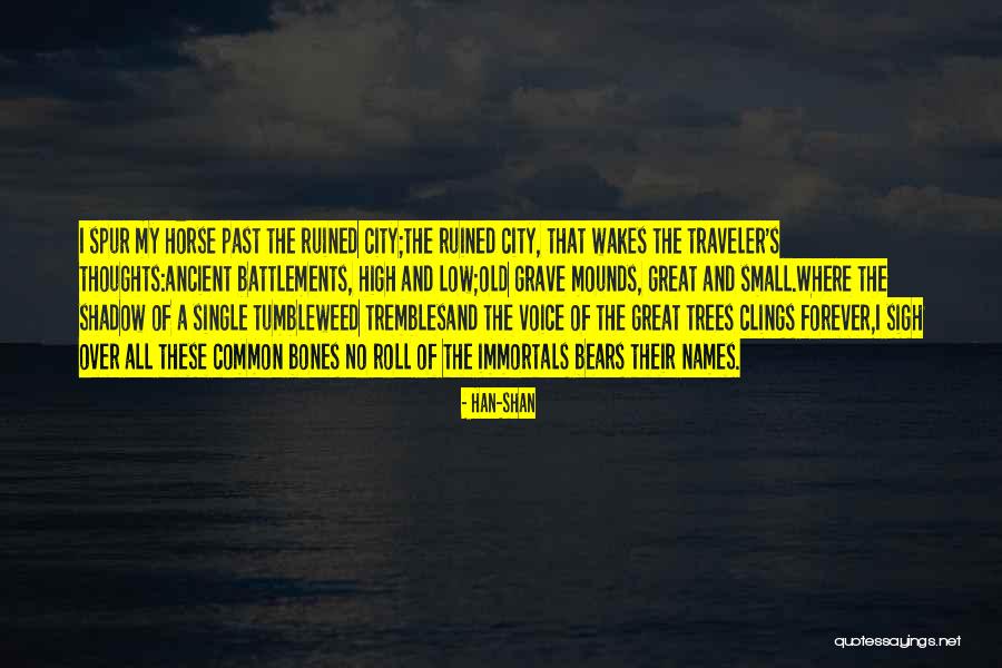 Ancient Trees Quotes By Han-shan Ancient Trees Quotes By Han-shan