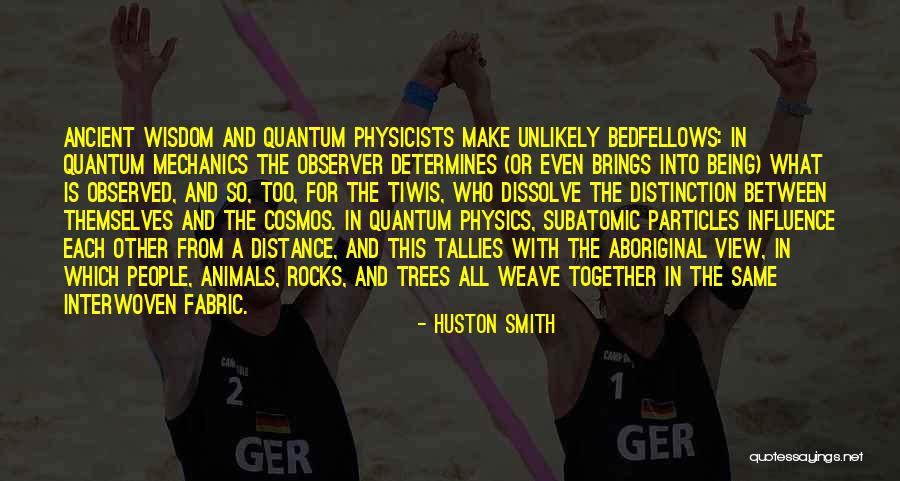 Ancient Trees Quotes By Huston Smith