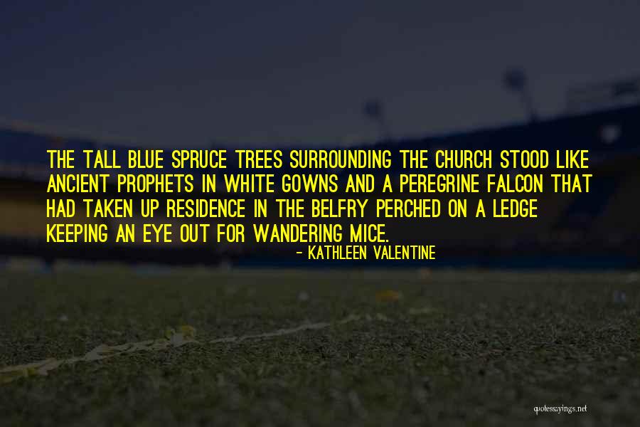 Ancient Trees Quotes By Kathleen Valentine