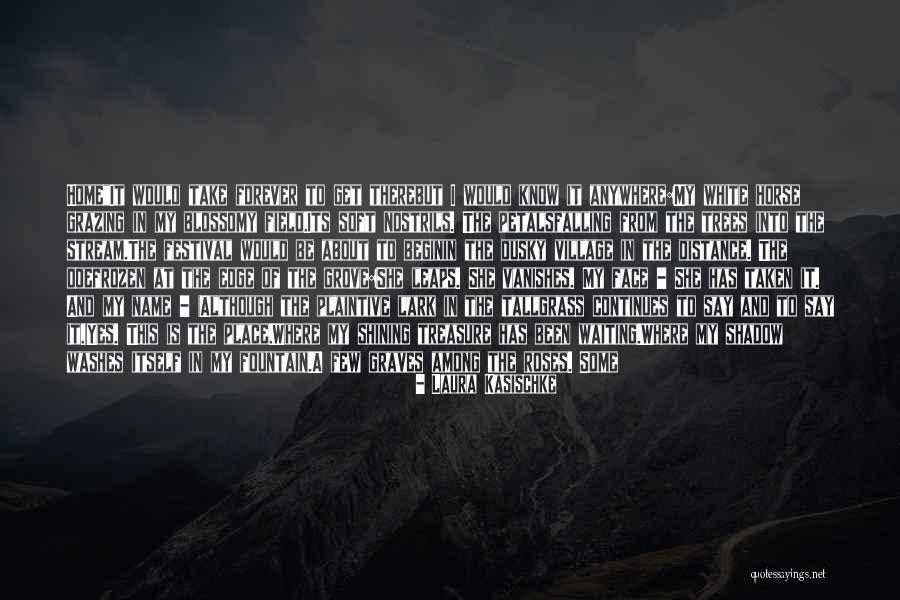 Ancient Trees Quotes By Laura Kasischke Ancient Trees Quotes By Laura Kasischke
