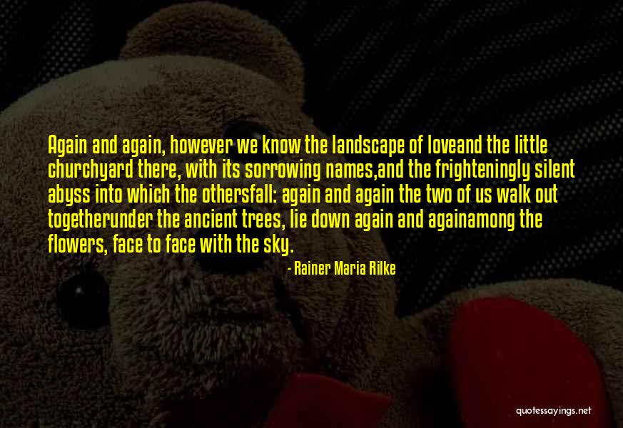 Ancient Trees Quotes By Rainer Maria Rilke Ancient Trees Quotes By Rainer Maria Rilke