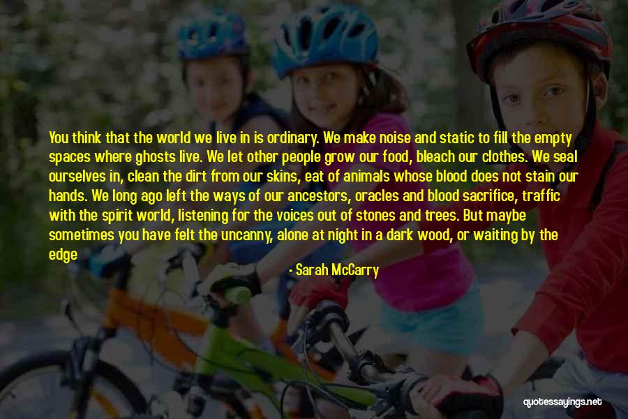 Ancient Trees Quotes By Sarah McCarry Ancient Trees Quotes By Sarah McCarry
