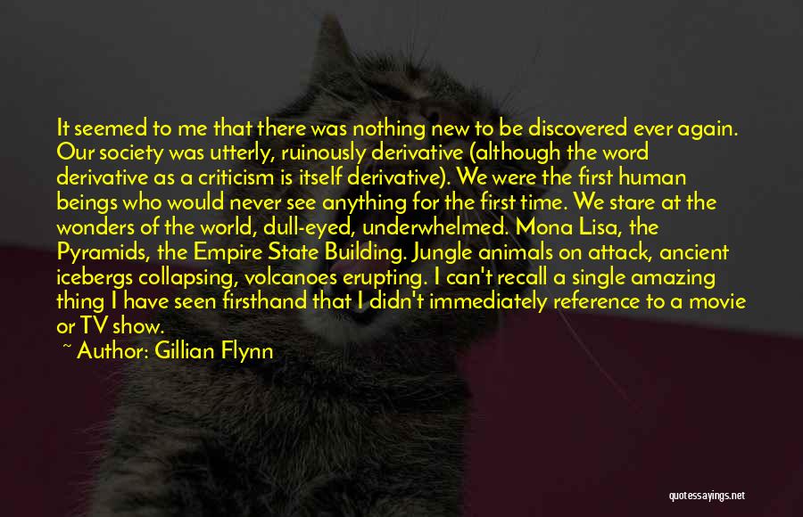 Ancient Wonders Quotes By Gillian Flynn