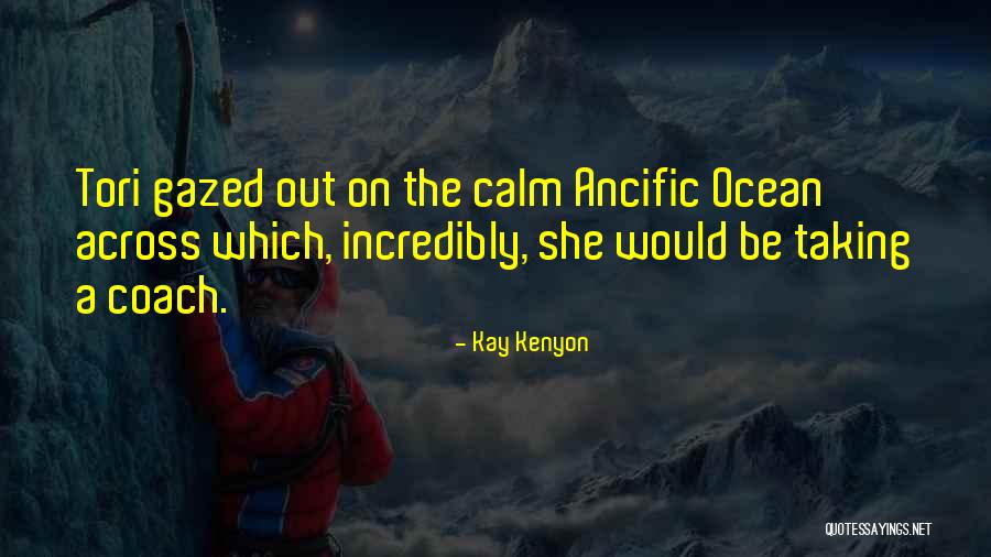 Ancific Quotes By Kay Kenyon Ancific Quotes By Kay Kenyon