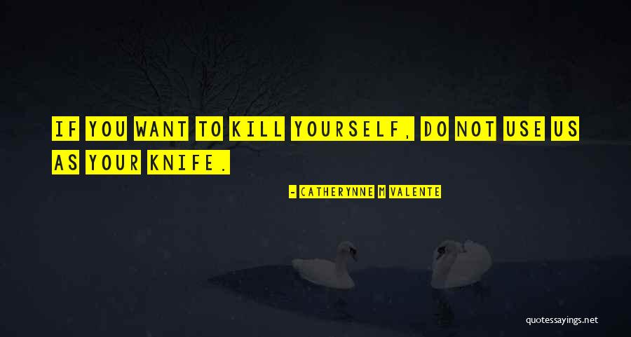 Ancud Chili Quotes By Catherynne M Valente Ancud Chili Quotes By Catherynne M Valente