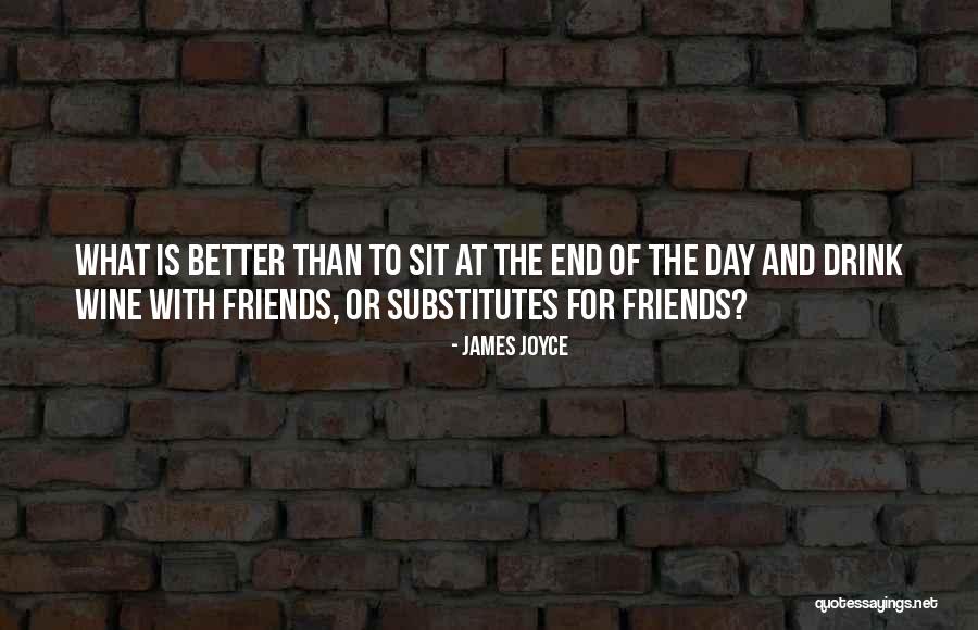 And At The End Of The Day Quotes By James Joyce And At The End Of The Day Quotes By James Joyce